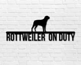 Rottweiler On Duty Dog Breed Custom Metal Sign