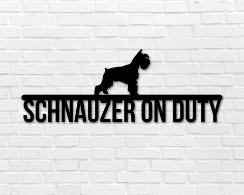 Schnauzer On Duty Dog Breed Custom Metal Sign