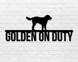 Golden Retriever On Duty Dog Breed Custom Metal Sign