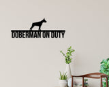 Doberman On Duty Dog Breed Custom Metal Sign