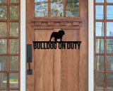 Bulldog On Duty Dog Breed Custom Metal Sign