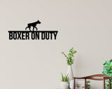 Boxer On Duty Dog Breed Custom Metal Sign