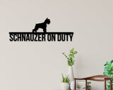Schnauzer On Duty Dog Breed Custom Metal Sign