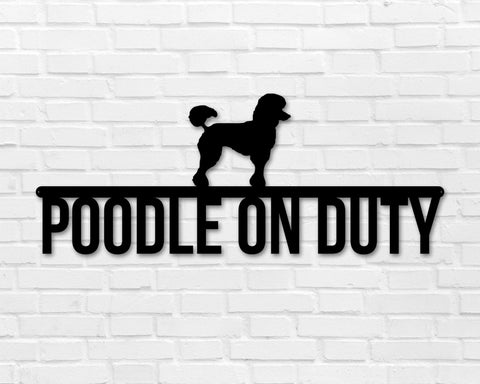 Poodle On Duty Dog Breed Custom Metal Sign