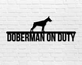 Doberman On Duty Dog Breed Custom Metal Sign