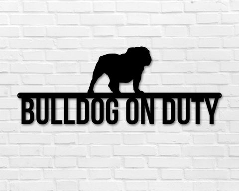 Bulldog On Duty Dog Breed Custom Metal Sign