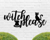 Witch Please Halloween Custom Metal Sign